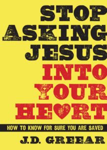 Stop-Asking-Jesus-Into-Your-Heart-Book-Cover-731x1024