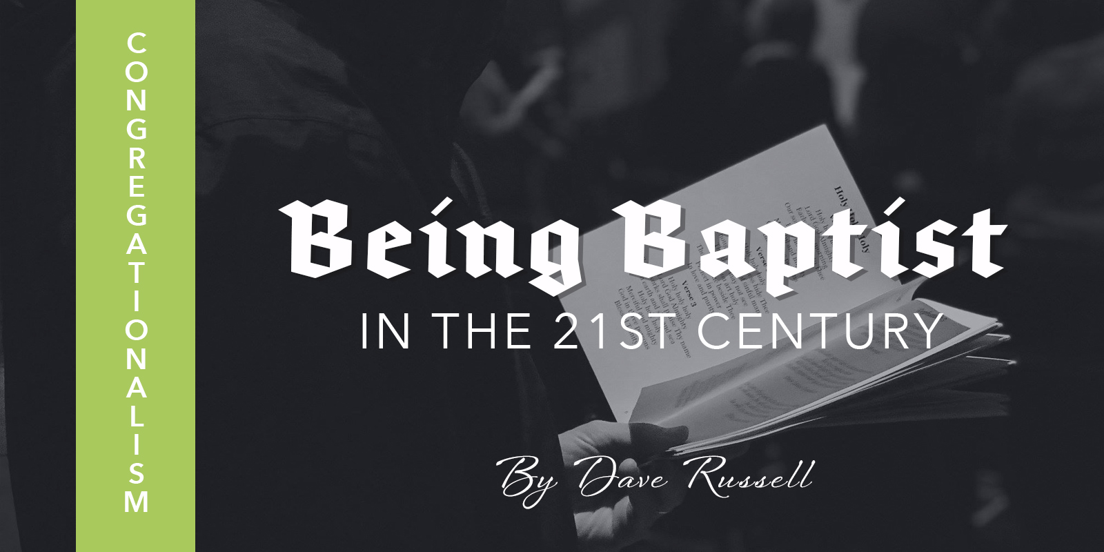 Being Baptist in the 21st Century: Congregationalism - Baptist21